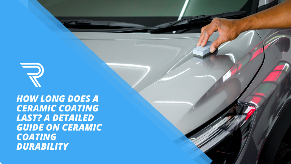 Ceramic Coating Last