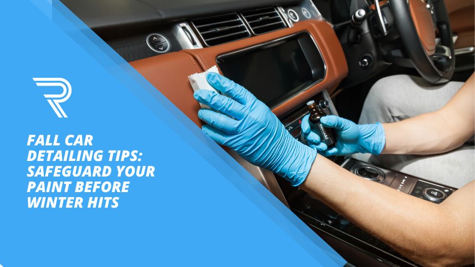 Fall Car Detailing Tips
